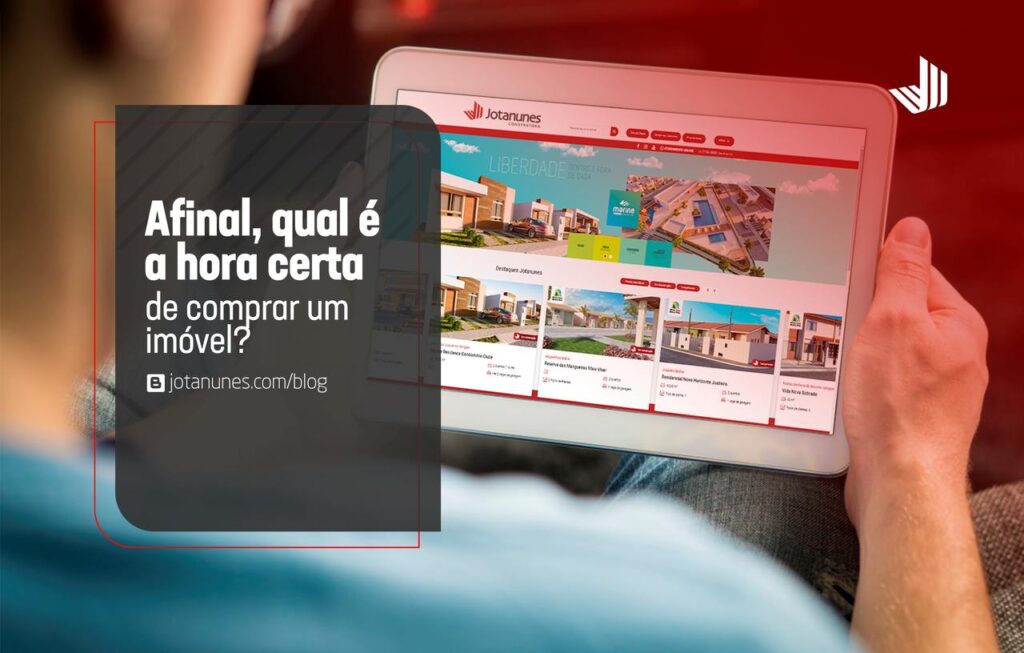 Afinal, qual é a hora certa de comprar um imóvel